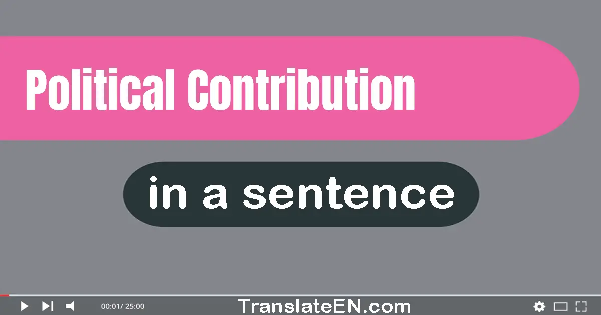 Political Contribution in a sentence