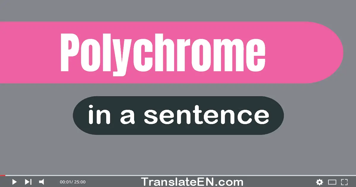 Polychrome in a sentence