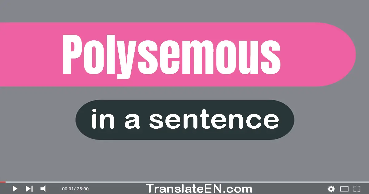 Use "polysemous" in a sentence | "polysemous" sentence examples