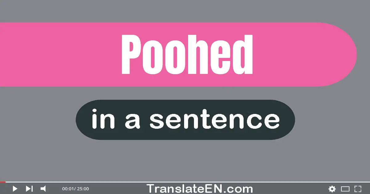 Poohed in a sentence