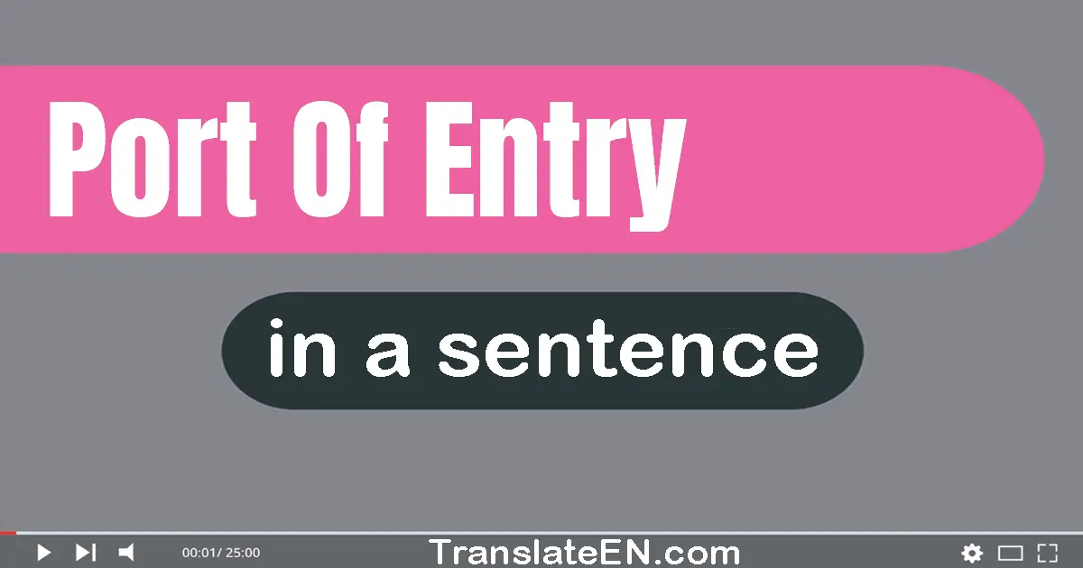 Port Of Entry in a sentence