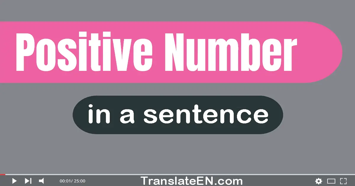 Positive Number in a sentence