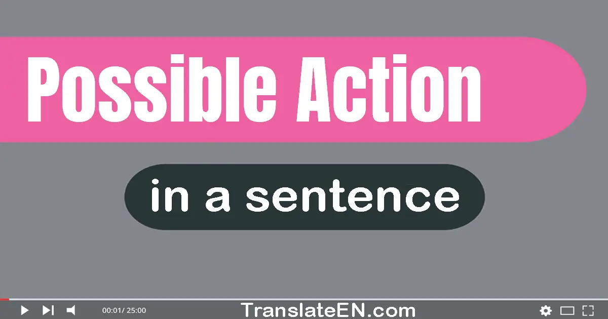 Possible Action in a sentence