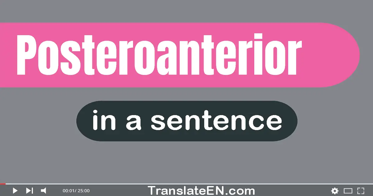 Posteroanterior in a sentence