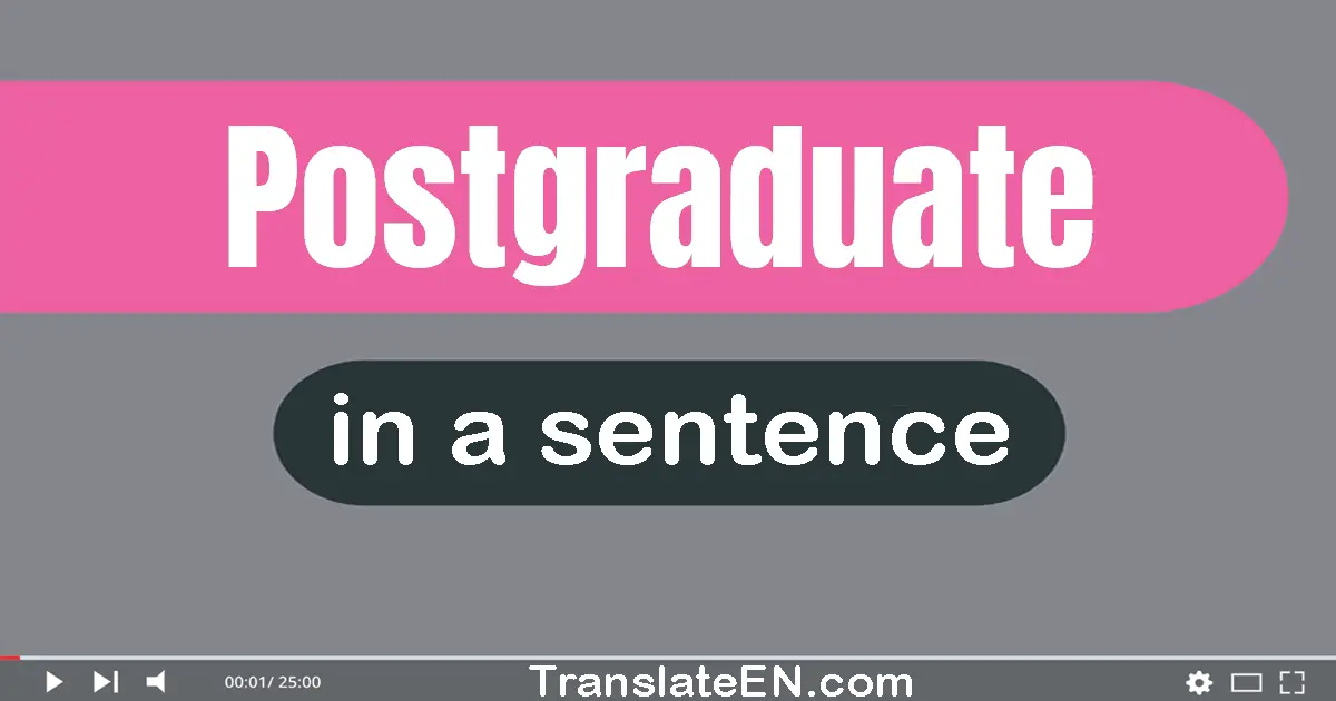 Postgraduate in a sentence