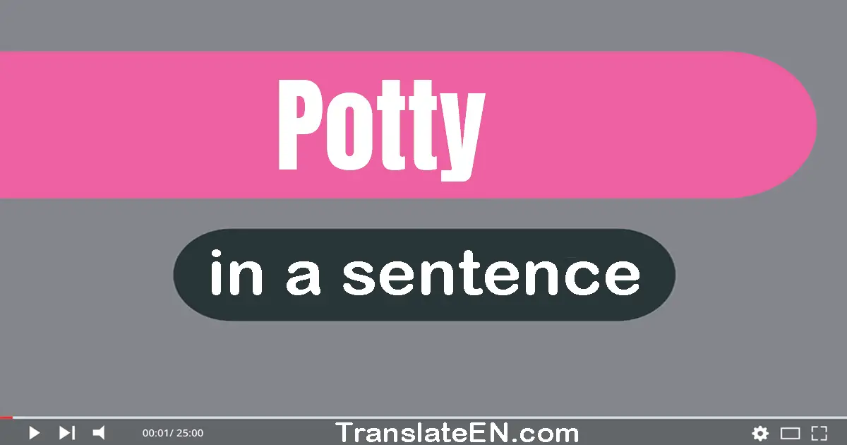 Potty in a sentence