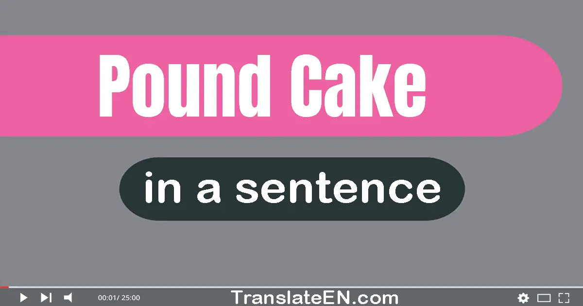 Pound Cake in a sentence