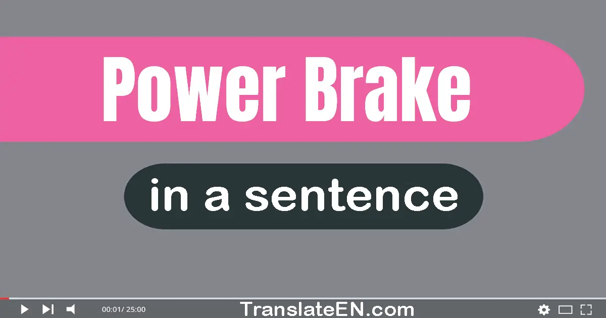 Power Brake in a sentence