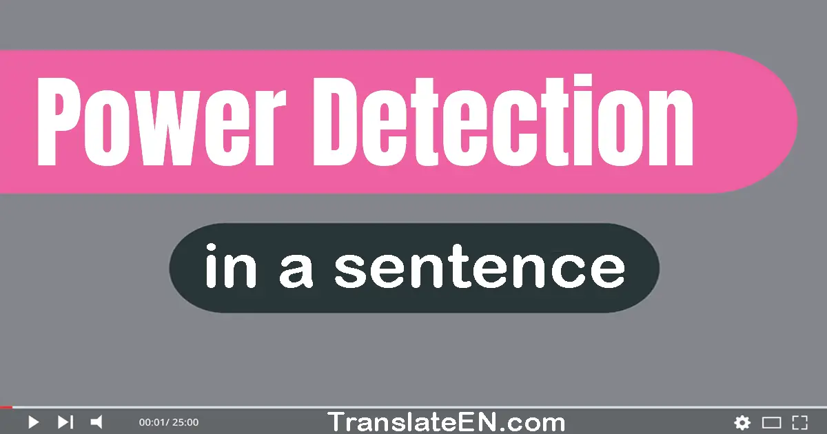 Power Detection in a sentence