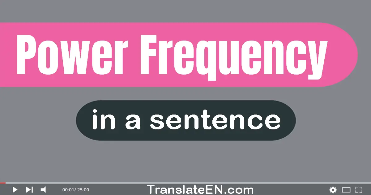 Power Frequency in a sentence