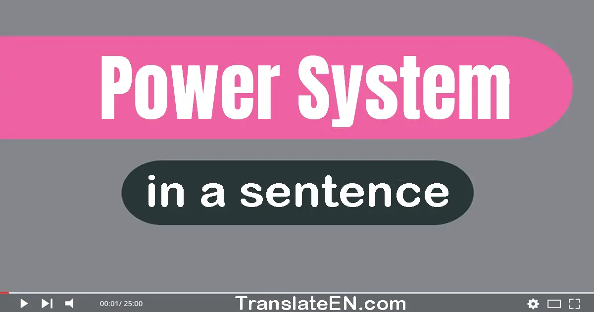 Use "power system" in a sentence | "power system" sentence examples