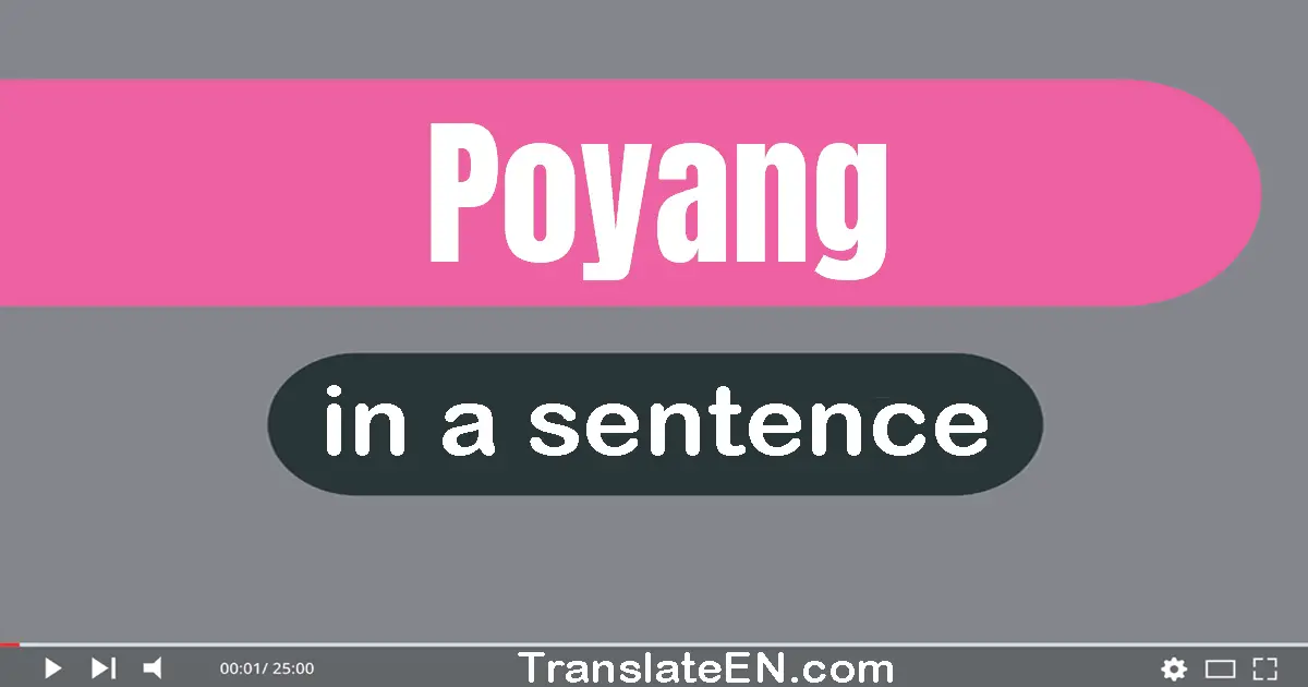 Use "poyang" in a sentence | "poyang" sentence examples