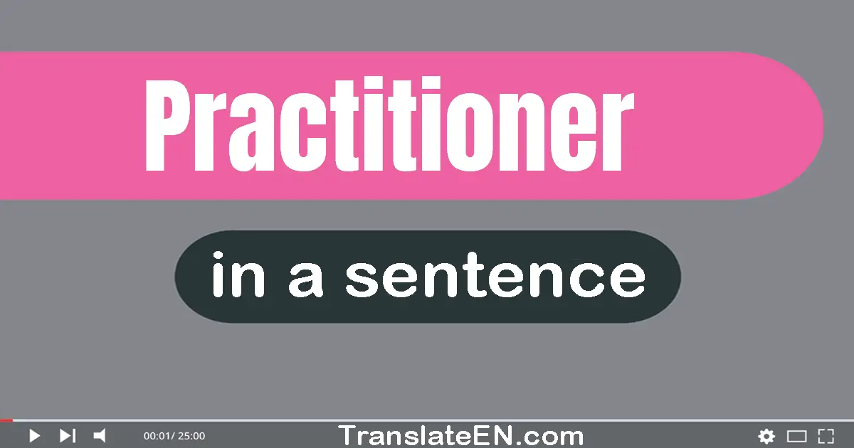 Practitioner in a sentence