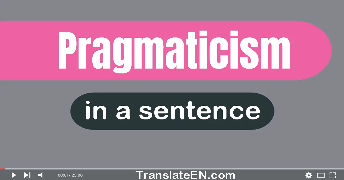 Pragmaticism in a sentence