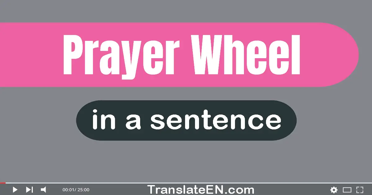 Prayer Wheel in a sentence