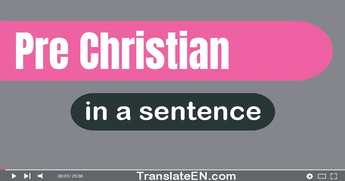 Use "pre-christian" in a sentence | "pre-christian" sentence examples