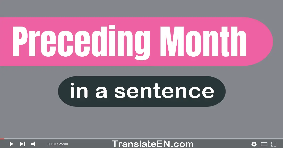 Use "preceding month" in a sentence | "preceding month" sentence examples