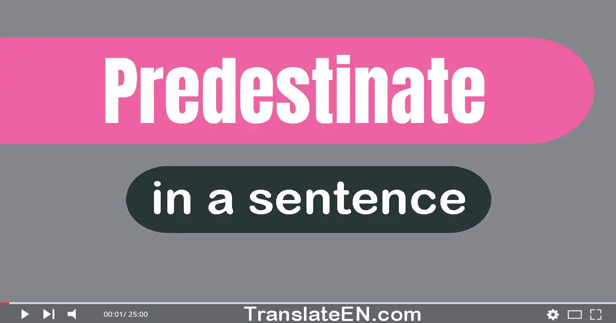 Predestinate in a sentence