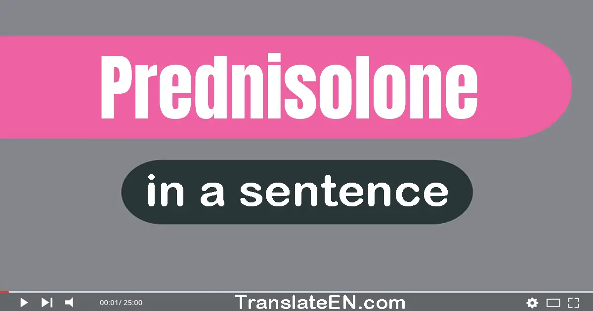 Prednisolone in a sentence