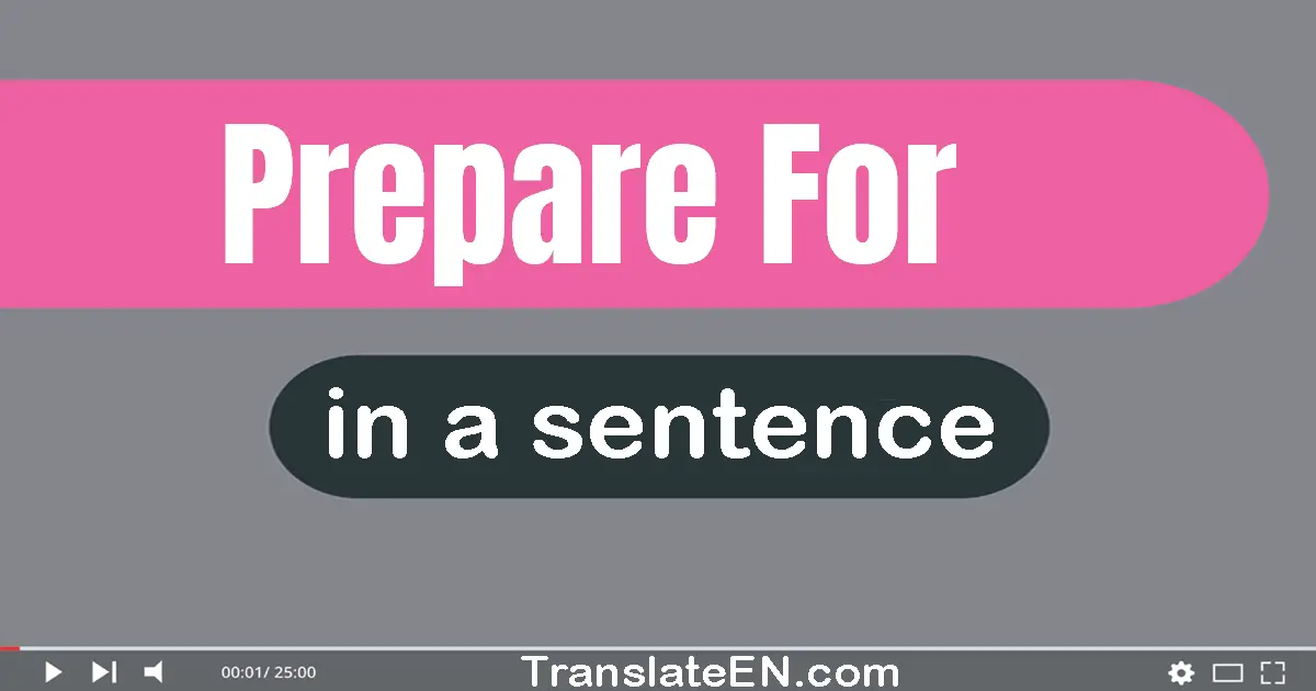 Prepare For in a sentence