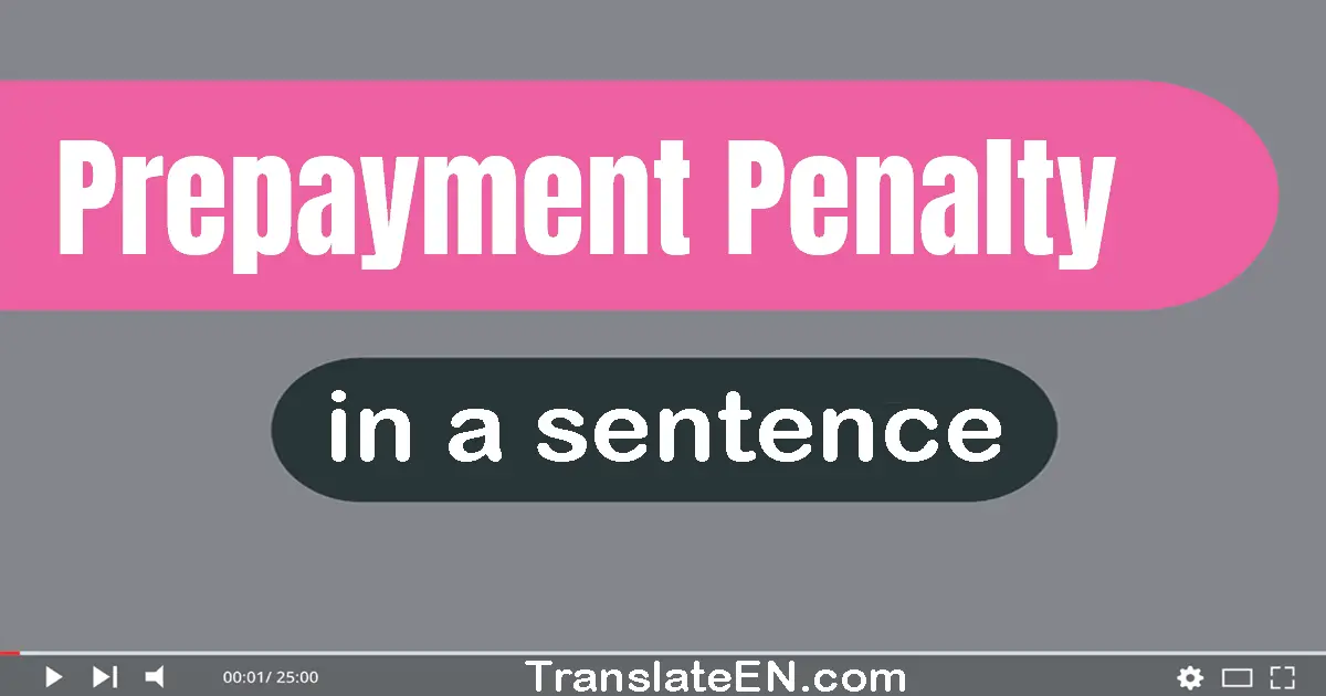 Prepayment Penalty in a sentence