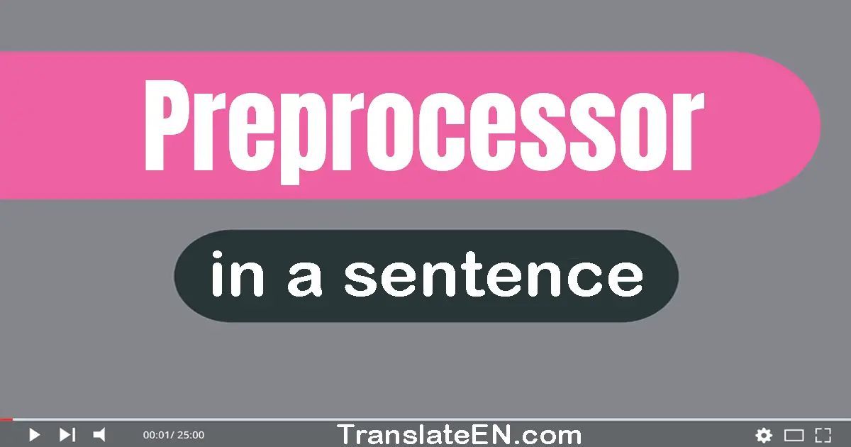 Preprocessor in a sentence