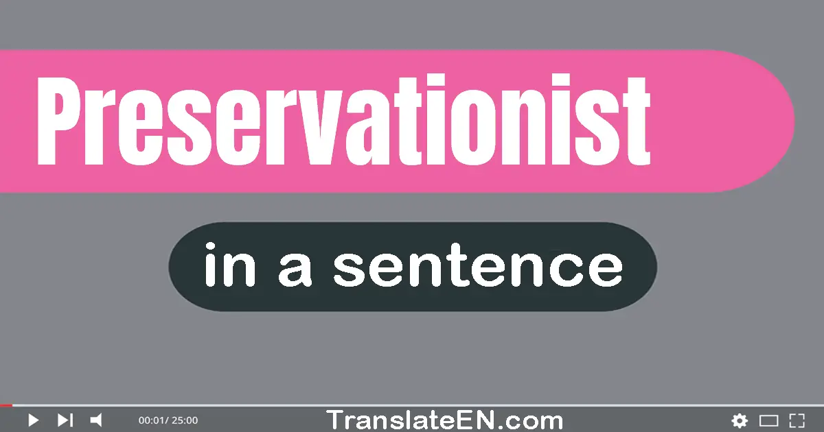 Preservationist in a sentence