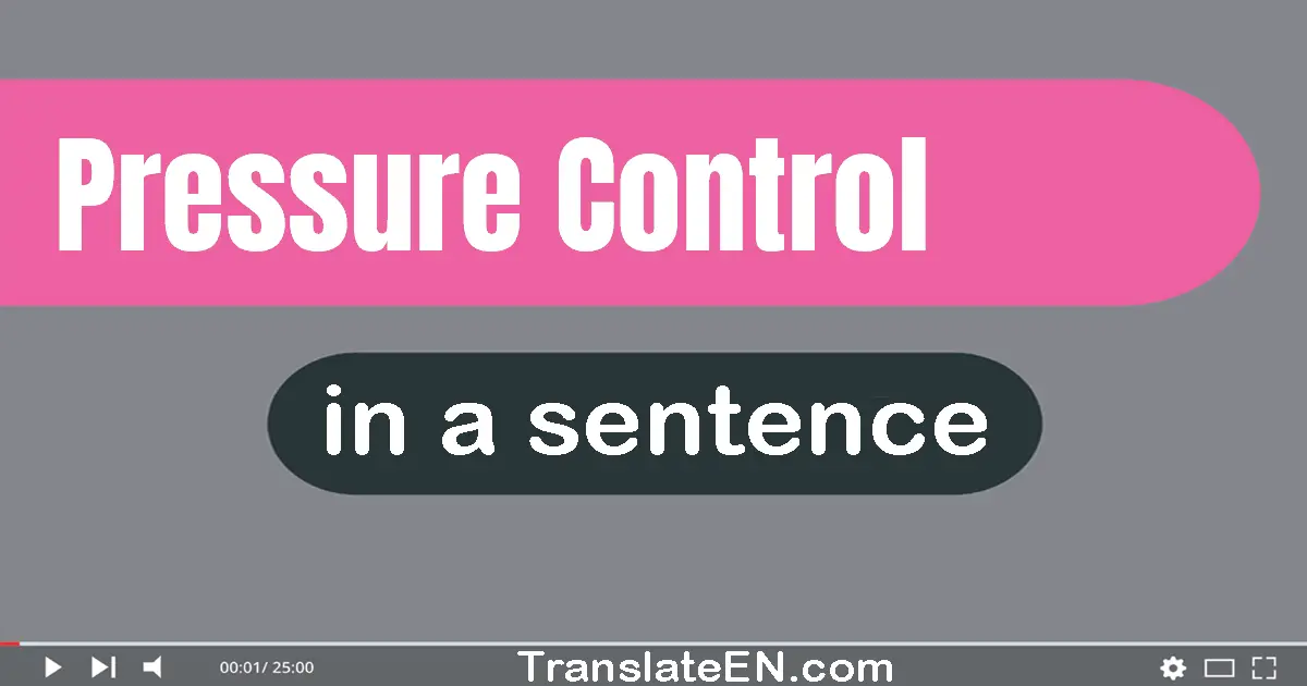 Pressure Control in a sentence