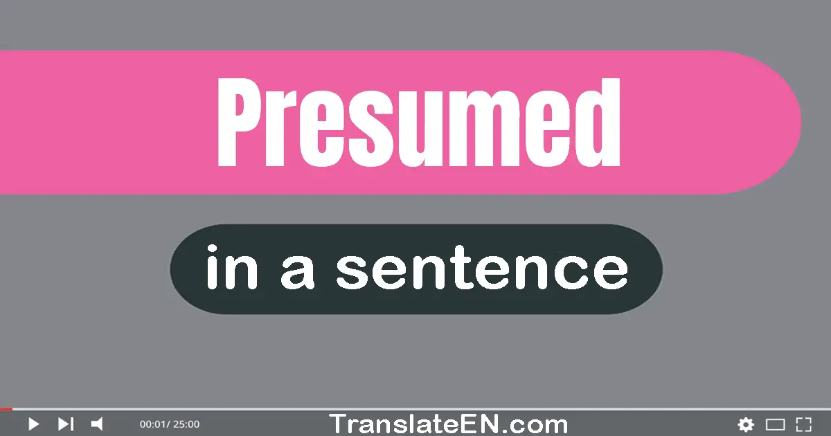 Presumed in a sentence