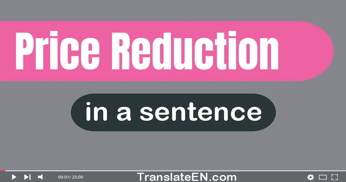 Price Reduction in a sentence