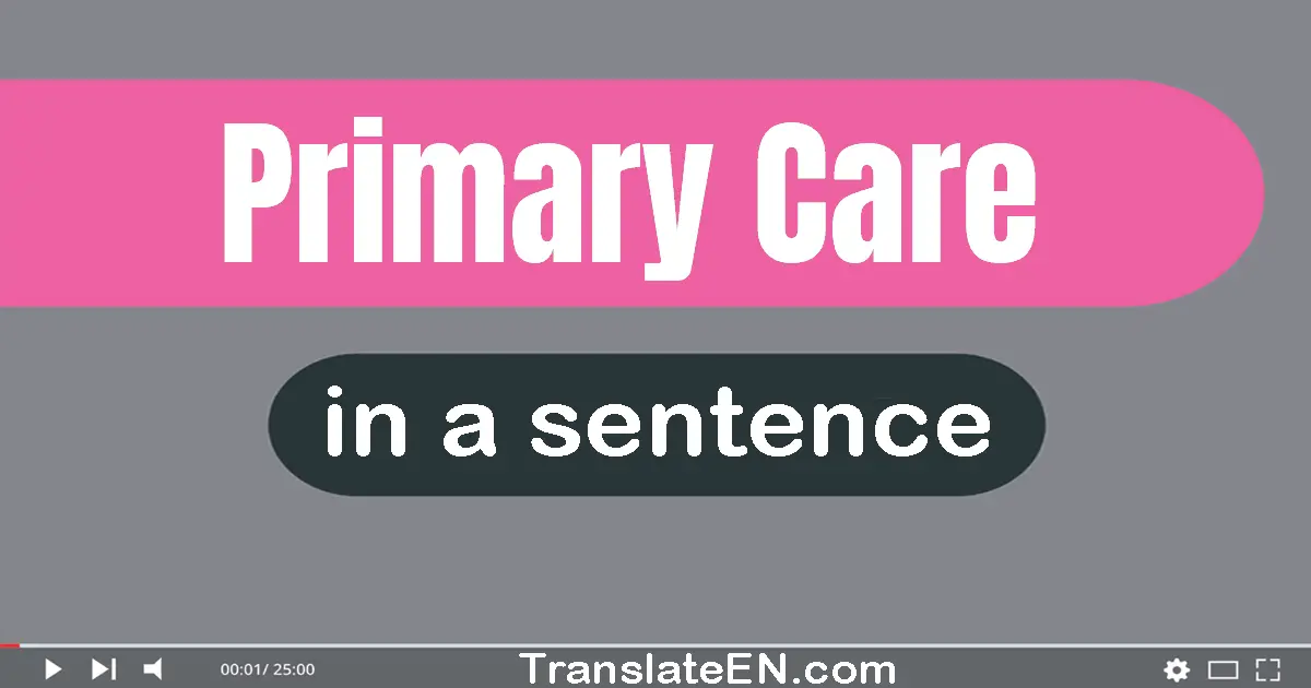 Primary Care in a sentence