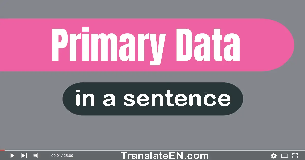 Primary Data in a sentence