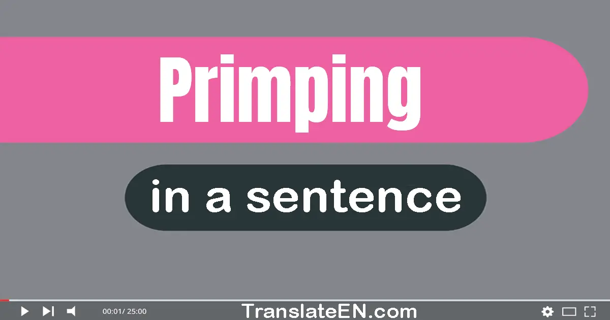 Use "primping" in a sentence | "primping" sentence examples