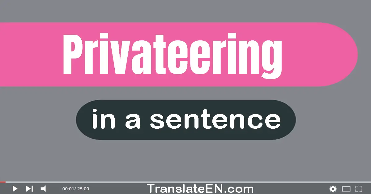 Privateering in a sentence