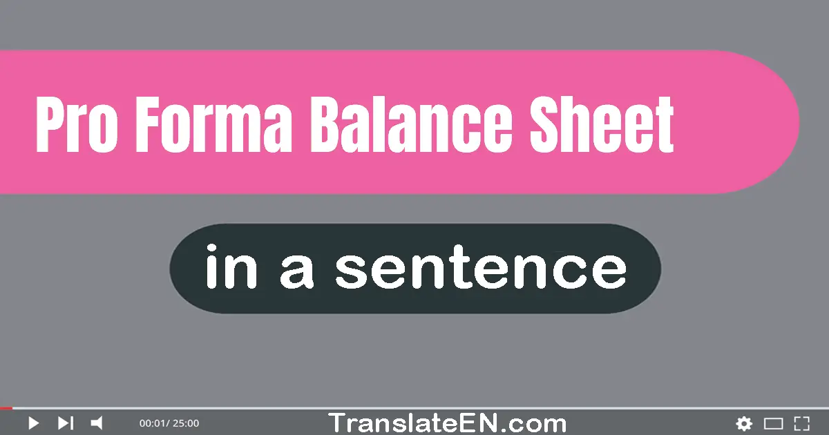 Pro Forma Balance Sheet in a sentence