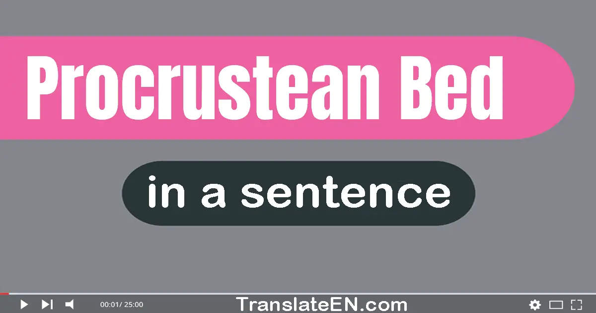 Procrustean Bed in a sentence