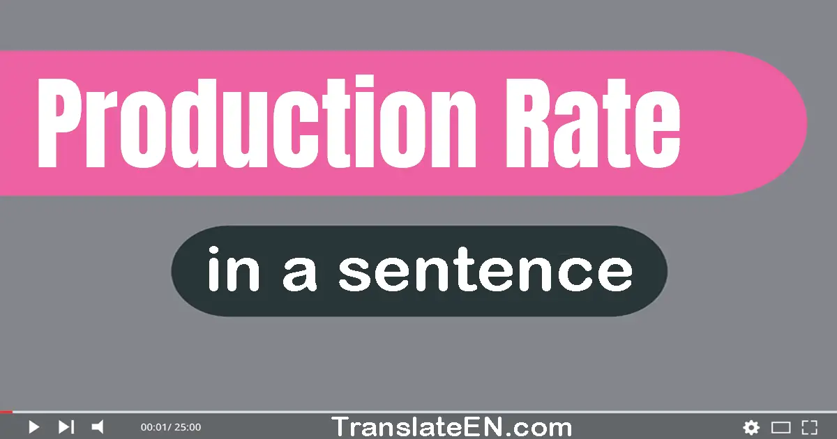 Production Rate in a sentence