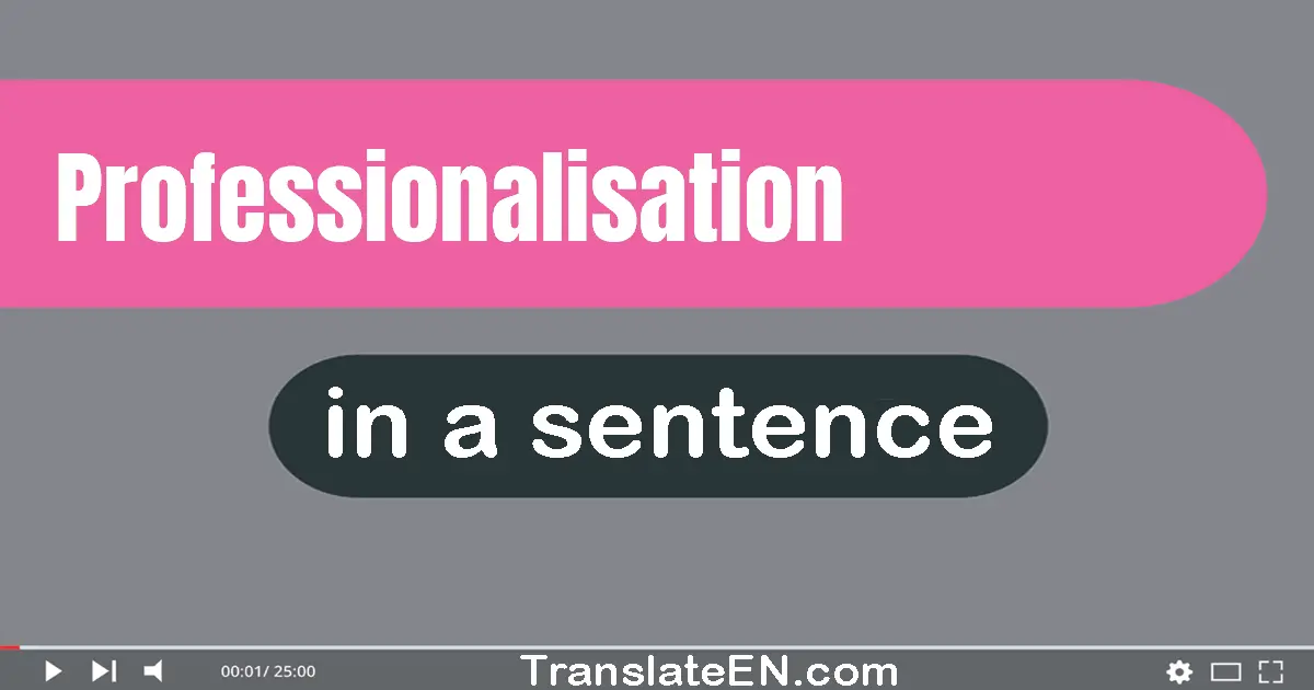 Professionalisation in a sentence