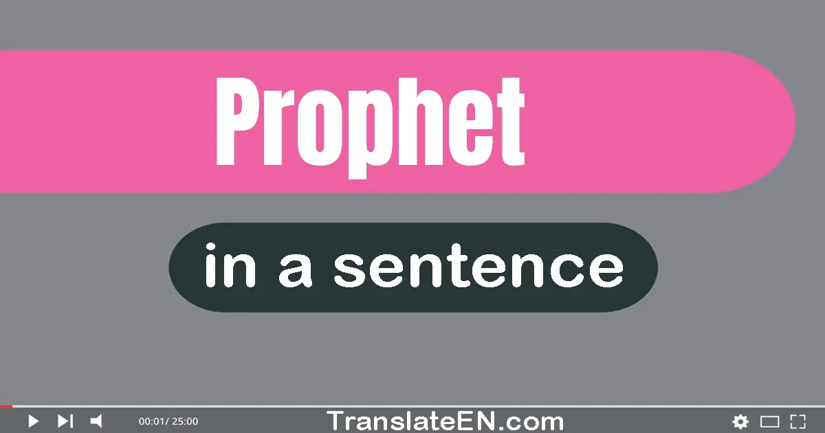 Use "prophet" in a sentence | "prophet" sentence examples