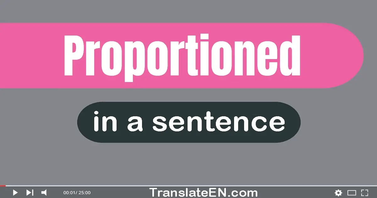 Proportioned in a sentence