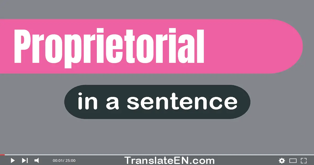 Proprietorial in a sentence