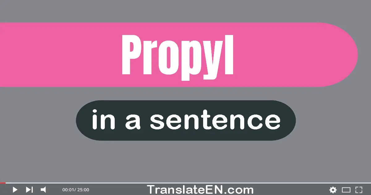 Propyl in a sentence