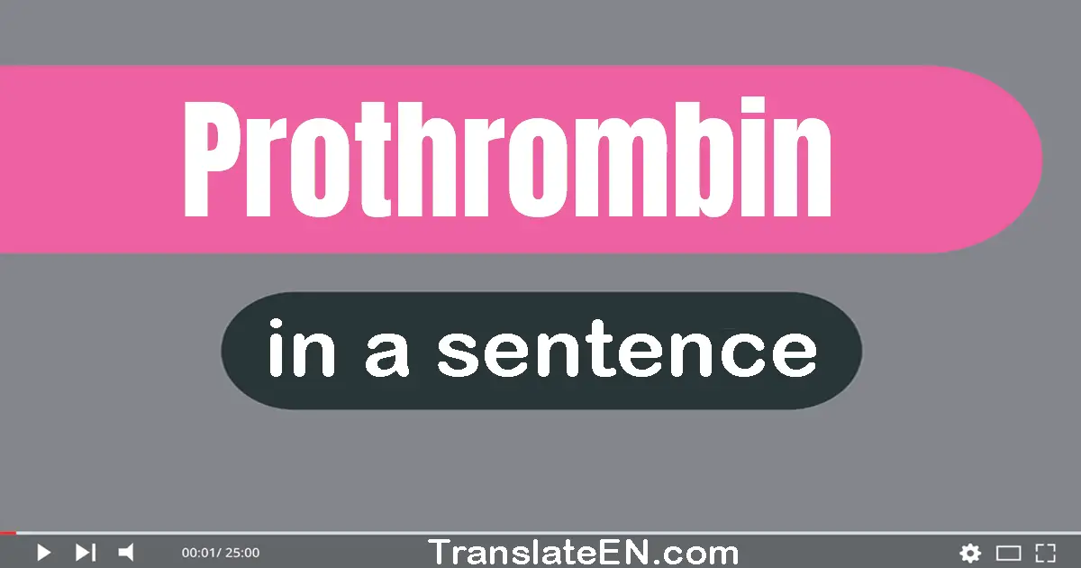 Prothrombin in a sentence