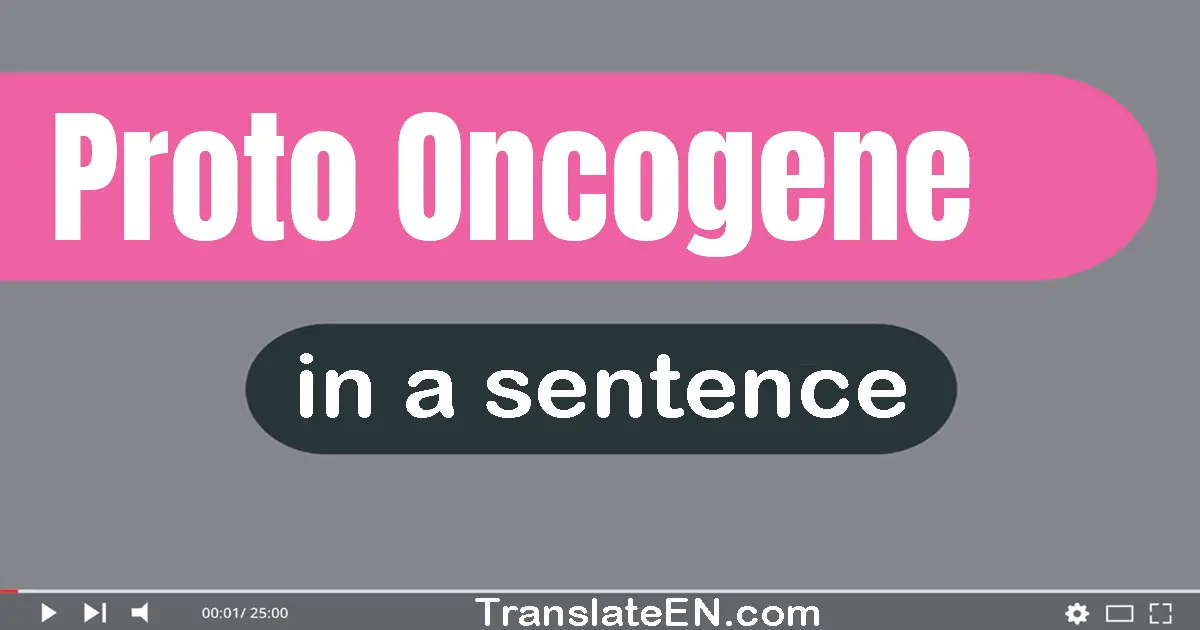 Proto-oncogene in a sentence