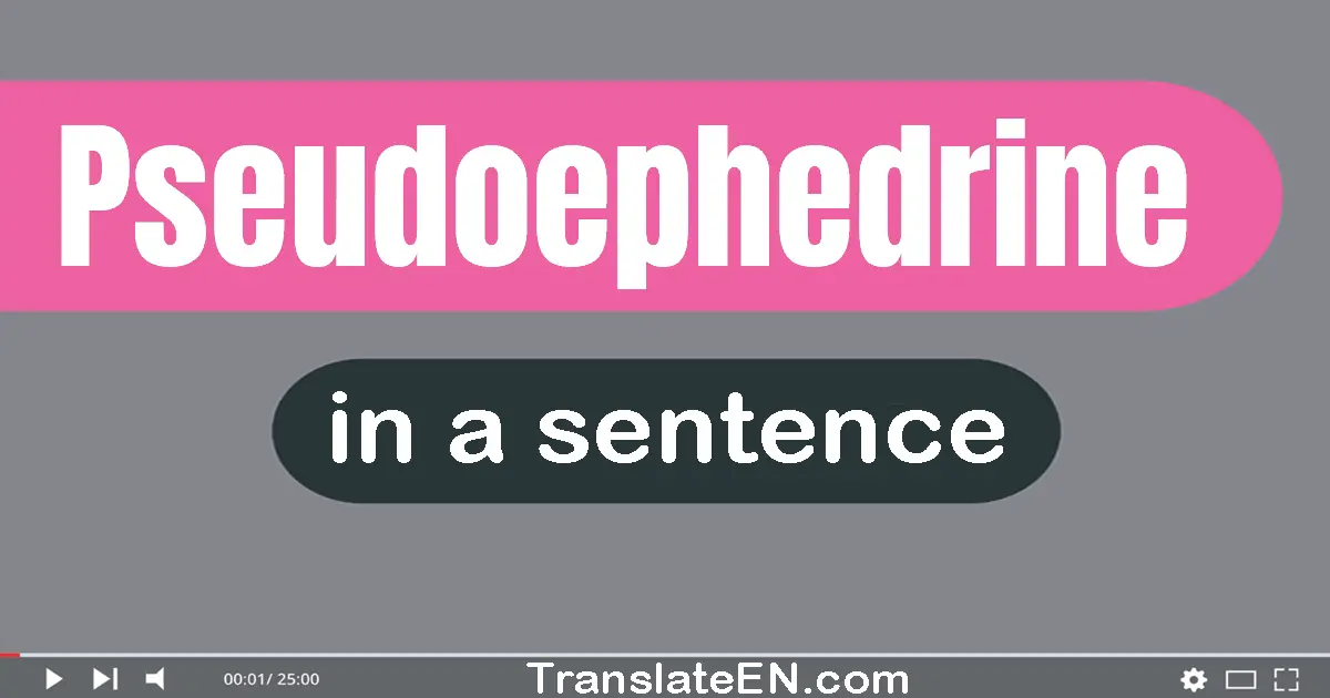 Pseudoephedrine in a sentence