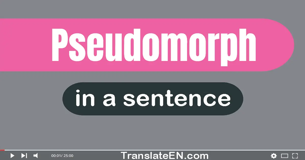 Pseudomorph in a sentence