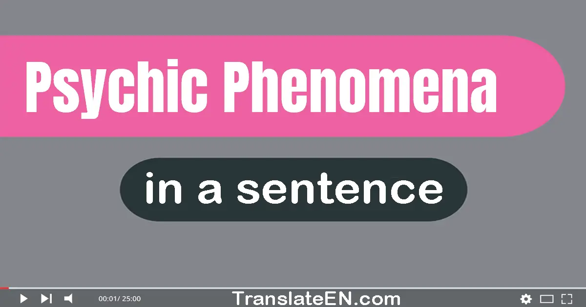 Psychic Phenomena in a sentence