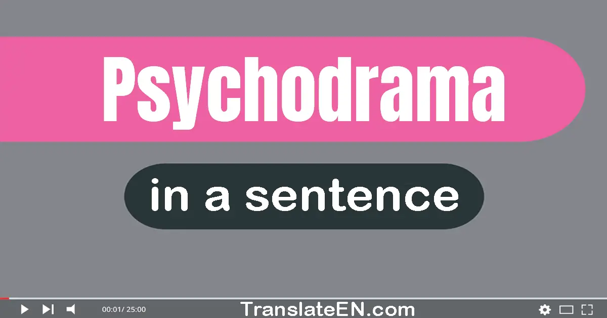 Psychodrama in a sentence