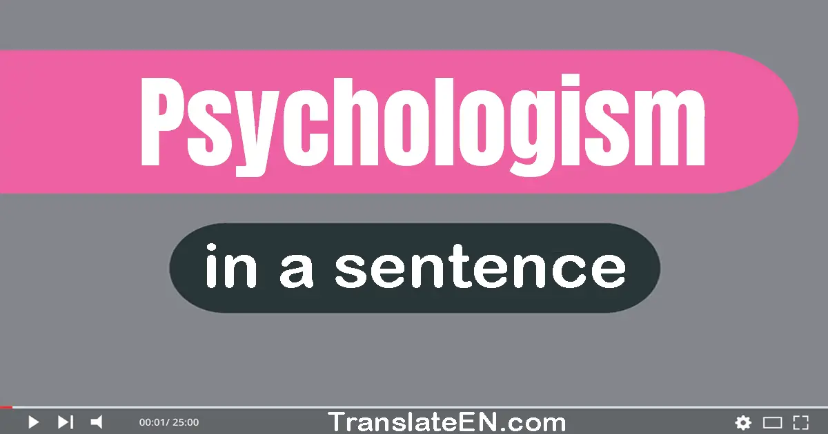 Psychologism in a sentence