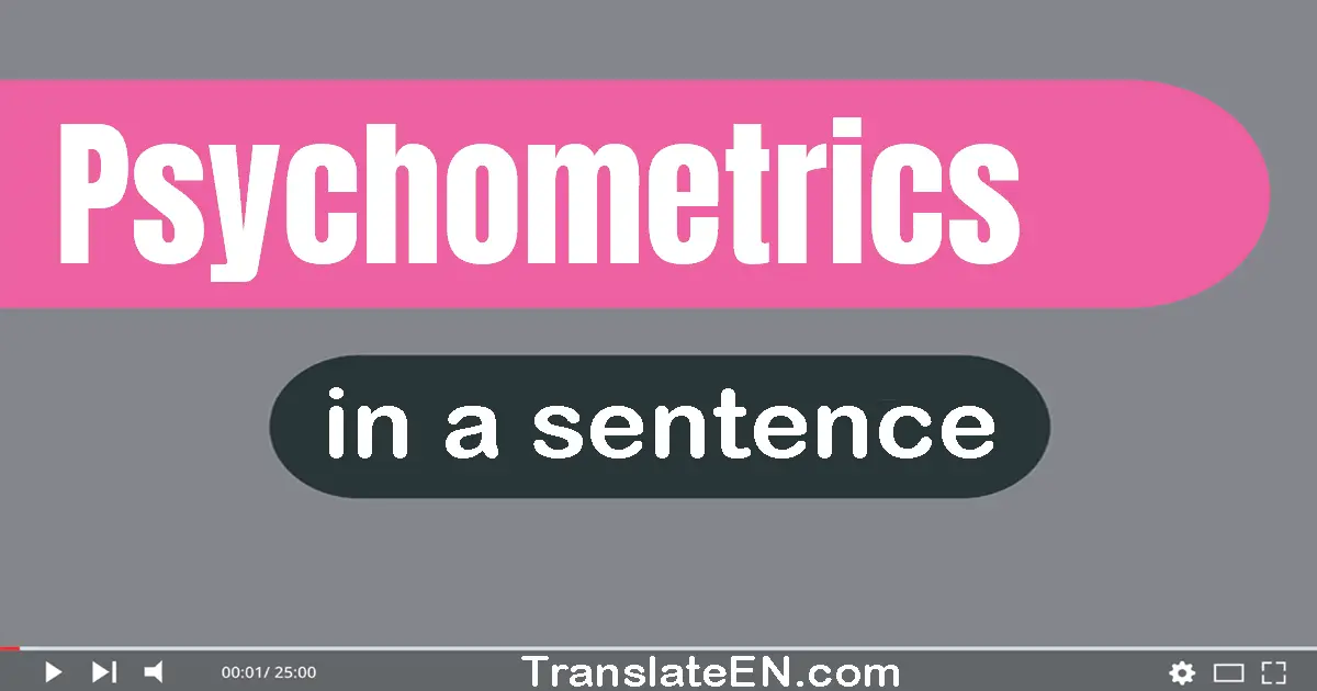 Psychometrics in a sentence